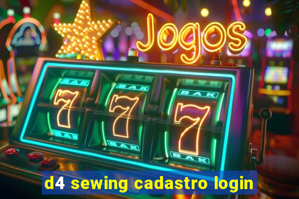 d4 sewing cadastro login